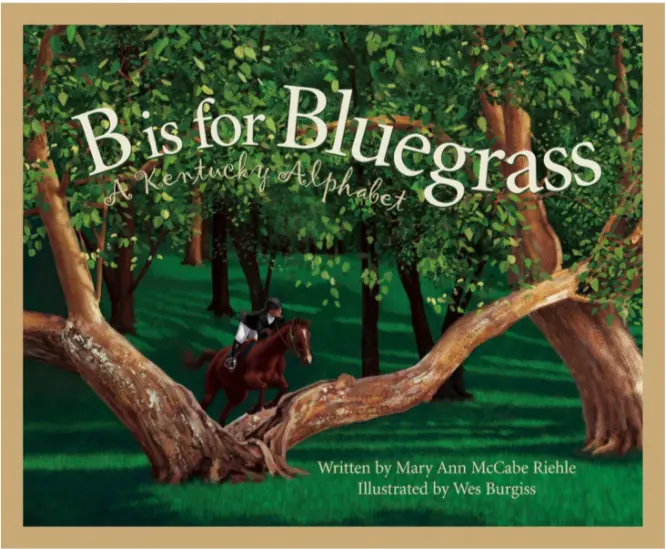 B Is For Bluegrass: A Kentucky Alphabet Book 1