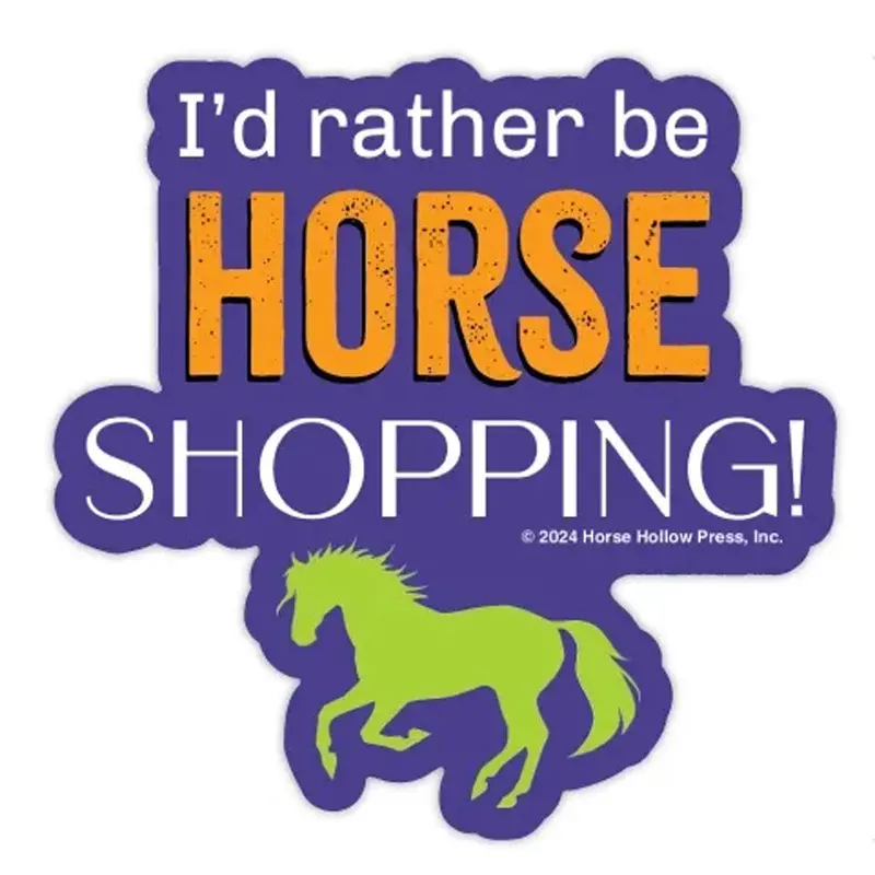Lsshop I'd Rather Be Horse Shopping 3" Sticker 1